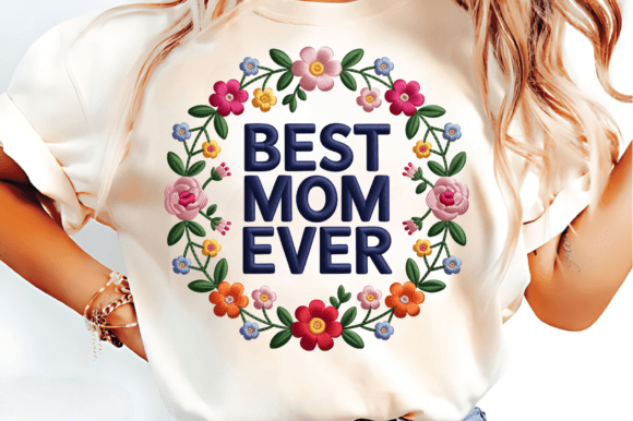 Best Mom Ever PNG Floral Embroidery Review for Seasonal Products